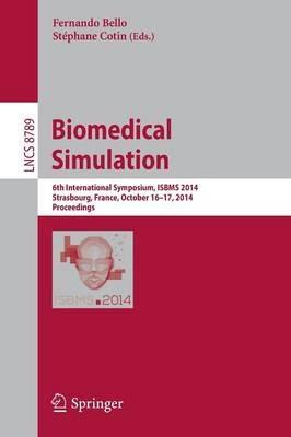 Biomedical Simulation: 6th International Symposium, ISBMS 2014, Strasbourg, France, October 16-17, 2014, Proceedings - cover