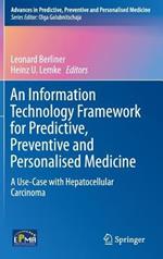 An Information Technology Framework for Predictive, Preventive and Personalised Medicine: A Use-Case with Hepatocellular Carcinoma