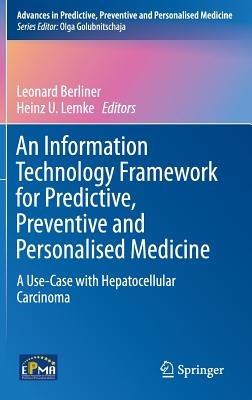 An Information Technology Framework for Predictive, Preventive and Personalised Medicine: A Use-Case with Hepatocellular Carcinoma - cover