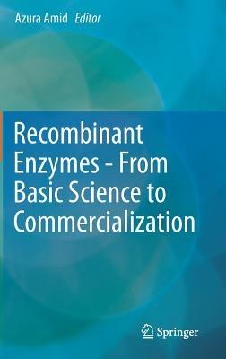 Recombinant Enzymes - From Basic Science to Commercialization - cover
