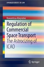 Regulation of Commercial Space Transport: The Astrocizing of ICAO