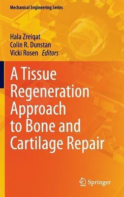 A Tissue Regeneration Approach to Bone and Cartilage Repair - cover