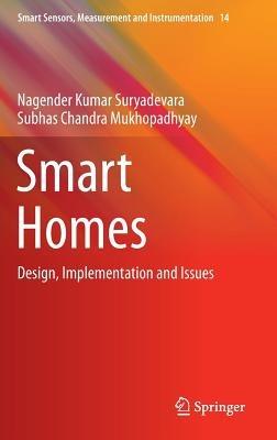 Smart Homes: Design, Implementation and Issues - Nagender Kumar Suryadevara,Subhas Chandra Mukhopadhyay - cover