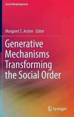 Generative Mechanisms Transforming the Social Order - cover