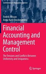 Financial Accounting and Management Control: The Tensions and Conflicts Between Uniformity and Uniqueness