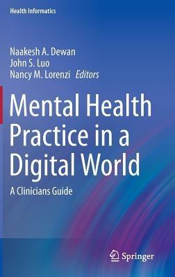 Mental Health Practice in a Digital World: A Clinicians Guide - cover