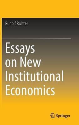 Essays on New Institutional Economics - Rudolf Richter - cover