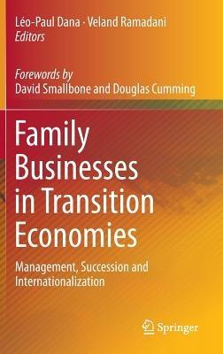 Family Businesses in Transition Economies: Management, Succession and Internationalization - cover