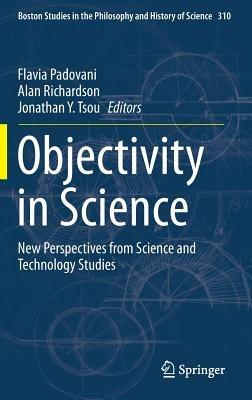 Objectivity in Science: New Perspectives from Science and Technology Studies - cover