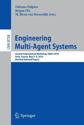 Engineering Multi-Agent Systems: Second International Workshop, EMAS 2014, Paris, France, May 5-6, 2014, Revised Selected Papers - cover