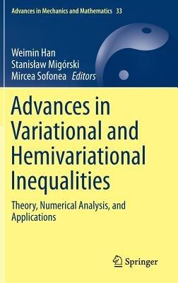 Advances in Variational and Hemivariational Inequalities: Theory, Numerical Analysis, and Applications - cover