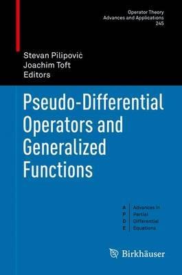 Pseudo-Differential Operators and Generalized Functions - cover