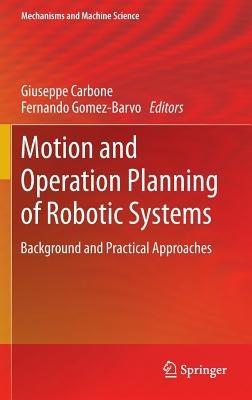 Motion and Operation Planning of Robotic Systems: Background and Practical Approaches - cover
