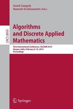 Algorithms and Discrete Applied Mathematics: First International Conference, CALDAM  2015, Kanpur, India, February 8-10, 2015. Proceedings