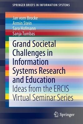 Grand Societal Challenges in Information Systems Research and Education: Ideas from the ERCIS Virtual Seminar Series - Jan vom Brocke,Armin Stein,Sara Hofmann - cover