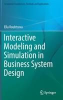 Interactive Modeling and Simulation in Business System Design - Ella Roubtsova - cover
