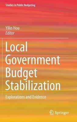 Local Government Budget Stabilization: Explorations and Evidence - cover