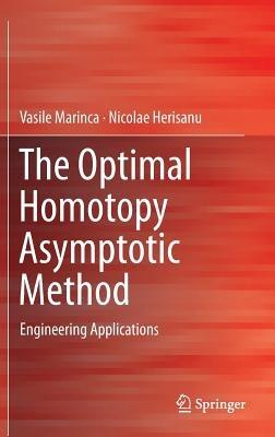 The Optimal Homotopy Asymptotic Method: Engineering Applications - Vasile Marinca,Nicolae Herisanu - cover