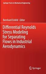 Differential Reynolds Stress Modeling for Separating Flows in Industrial Aerodynamics