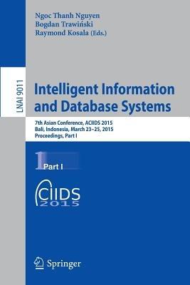 Intelligent Information and Database Systems: 7th Asian Conference, ACIIDS 2015, Bali, Indonesia, March 23-25, 2015, Proceedings, Part I - cover