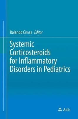 Systemic Corticosteroids for Inflammatory Disorders in Pediatrics - cover