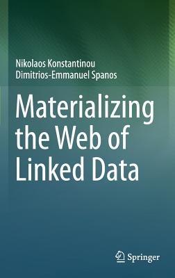 Materializing the Web of Linked Data - Nikolaos Konstantinou,Dimitrios-Emmanuel Spanos - cover