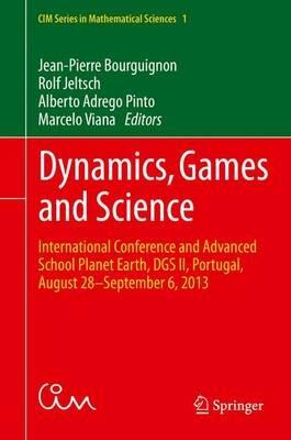 Dynamics, Games and Science: International Conference and Advanced School Planet Earth, DGS II, Portugal, August 28–September 6, 2013 - cover