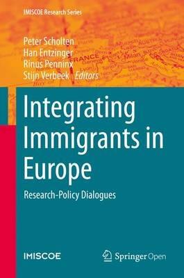 Integrating Immigrants in Europe: Research-Policy Dialogues - cover