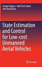 State Estimation and Control for Low-cost Unmanned Aerial Vehicles