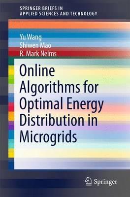 Online Algorithms for Optimal Energy Distribution in Microgrids - Yu Wang,Shiwen Mao,R. Mark Nelms - cover