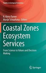 Coastal Zones Ecosystem Services: From Science to Values and Decision Making