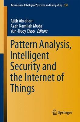 Pattern Analysis, Intelligent Security and the Internet of Things - cover