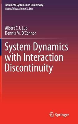 System Dynamics with Interaction Discontinuity - Albert C. J. Luo,Dennis M. O'Connor - cover