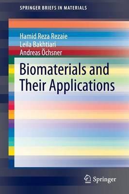 Biomaterials and Their Applications - Hamid Reza Rezaie,Leila Bakhtiari,Andreas Öchsner - cover