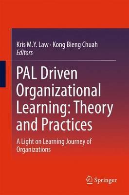 PAL Driven Organizational Learning: Theory and Practices: A Light on Learning Journey of Organizations - cover