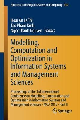 Modelling, Computation and Optimization in Information Systems and Management Sciences: Proceedings of the 3rd International Conference on Modelling, Computation and Optimization in Information Systems and Management Sciences - MCO 2015 - Part II - cover