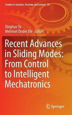 Recent Advances in Sliding Modes: From Control to Intelligent Mechatronics - cover