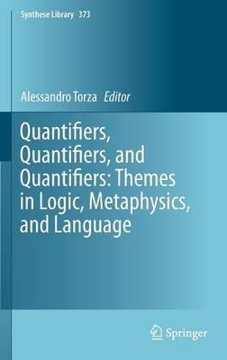 Quantifiers, Quantifiers, and Quantifiers: Themes in Logic, Metaphysics, and Language - cover