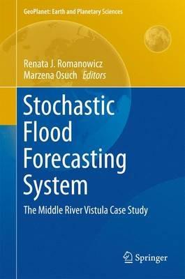 Stochastic Flood Forecasting System: The Middle River Vistula Case Study - cover