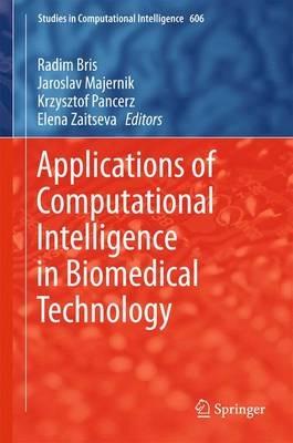 Applications of Computational Intelligence in Biomedical Technology - cover