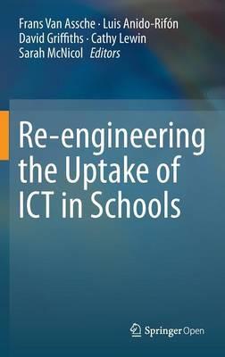 Re-engineering the Uptake of ICT in Schools - cover