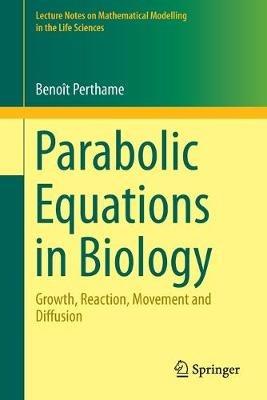 Parabolic Equations in Biology: Growth, reaction, movement and diffusion - Benoît Perthame - cover