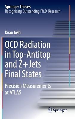 QCD Radiation in Top-Antitop and Z+Jets Final States: Precision Measurements at ATLAS - Kiran Joshi - cover