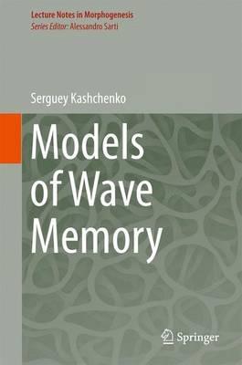 Models of Wave Memory - Serguey Kashchenko - cover