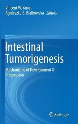 Intestinal Tumorigenesis: Mechanisms of Development & Progression - cover
