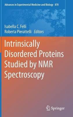 Intrinsically Disordered Proteins Studied by NMR Spectroscopy - cover