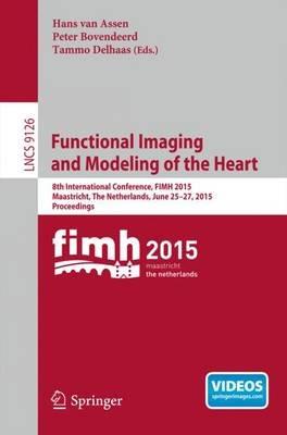 Functional Imaging and Modeling of the Heart: 8th International Conference, FIMH 2015, Maastricht, The Netherlands, June 25-27, 2015. Proceedings - cover