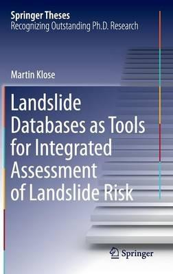 Landslide Databases as Tools for Integrated Assessment of Landslide Risk - Martin Klose - cover