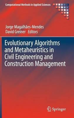 Evolutionary Algorithms and Metaheuristics in Civil Engineering and Construction Management - cover