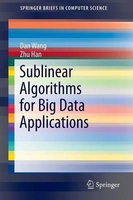 Sublinear Algorithms for Big Data Applications - Dan Wang,Zhu Han - cover